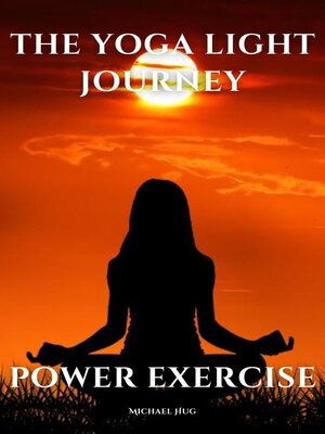 cover image of The yoga light journey power exercise